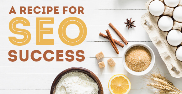 A Recipe for SEO Success