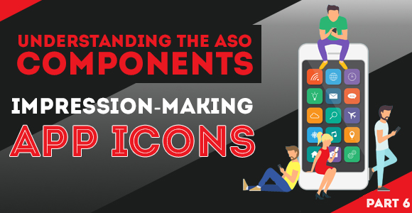 Understanding the ASO Components – Impression-Making App Icons