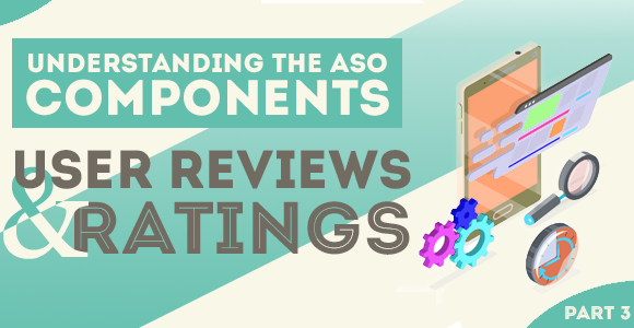 Understanding The ASO Components – User Reviews & Ratings