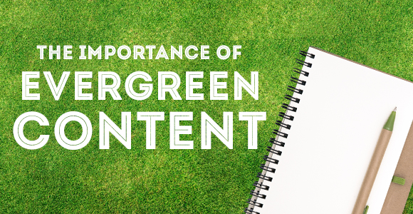 The Importance of Evergreen Content