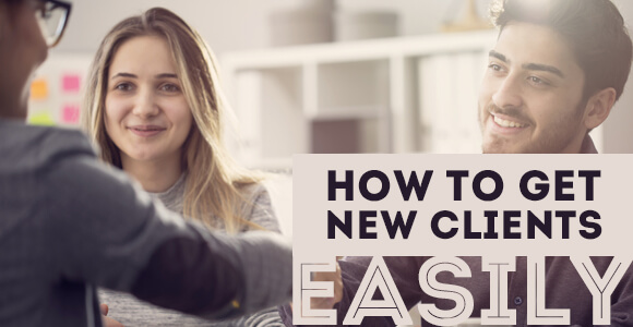 How to Get New Clients Easily