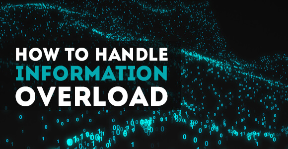 How to Handle Information Overload