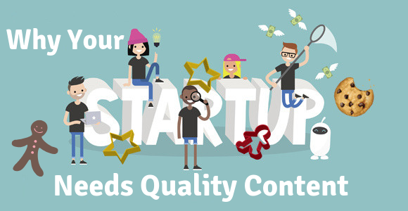 Why Startups Need Quality Content