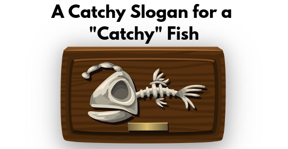 catchy fish slogan