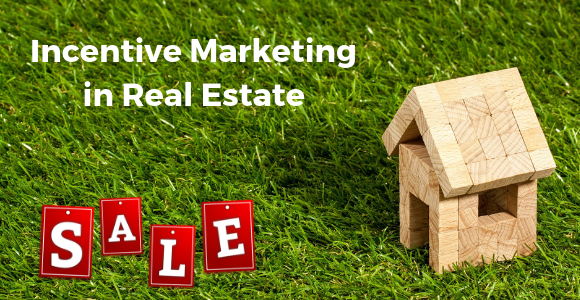 Incentive Marketing in Real Estate Through Your Website Content