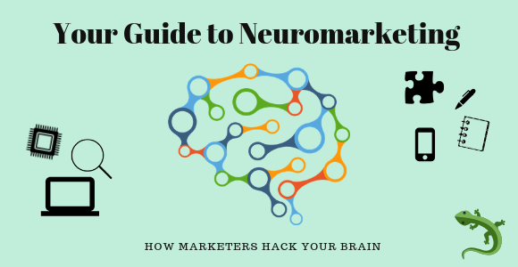 Your Guide to Neuromarketing: How Marketers Hack Your Brain