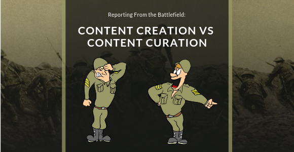 Content Creation vs Content Curation: Reporting From the Battlefield