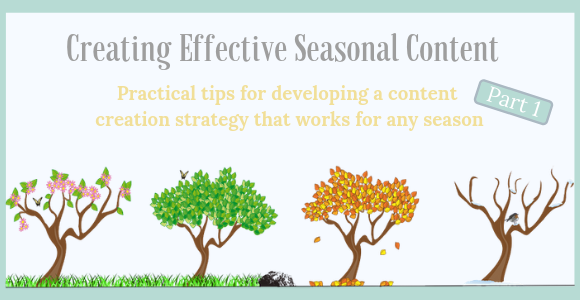 Creating Effective Seasonal Content: Part 1