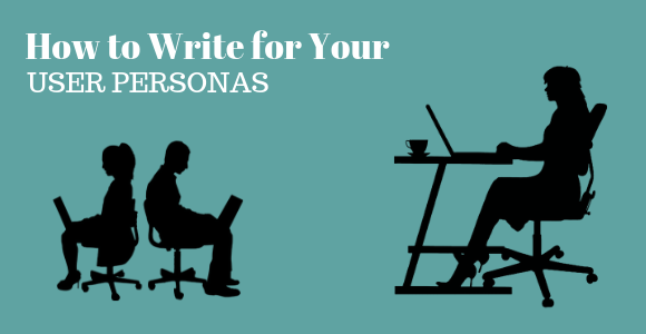 How to Write for Your User Personas