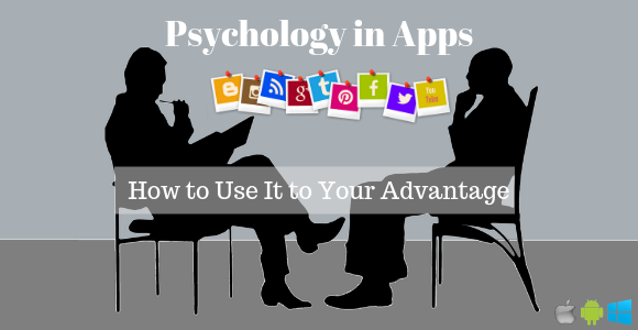 Psychology in Apps — How to Use It to Your Advantage