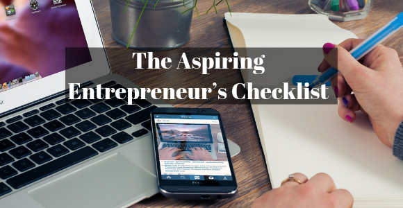 The Aspiring Entrepreneur’s Checklist