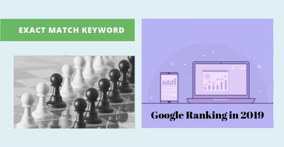 The Importance of Exact Match Keyword Use in Google Ranking in 2019