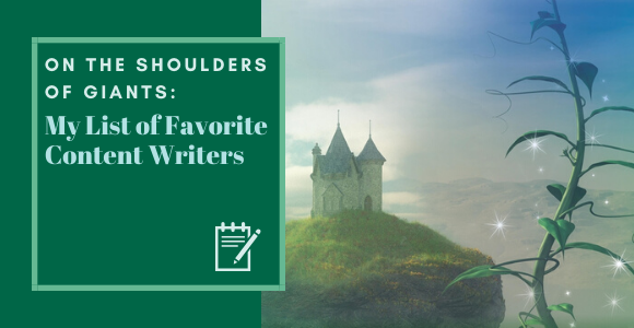 On the Shoulders of Giants: My List of Favorite Content Writers