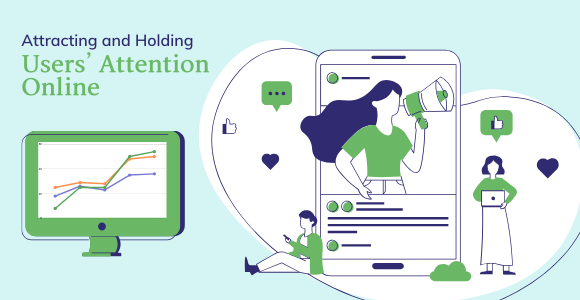 Attracting and Holding Users’ Attention Online