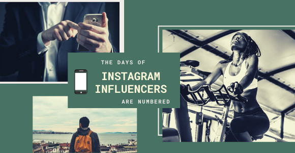 Are the Days Of Instagram Influencers Numbered?