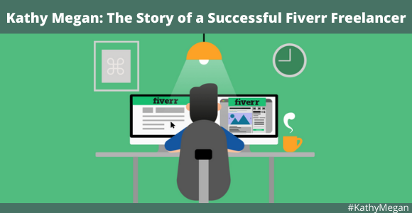 Kathy Megan: The Story of a Successful Fiverr Freelancer