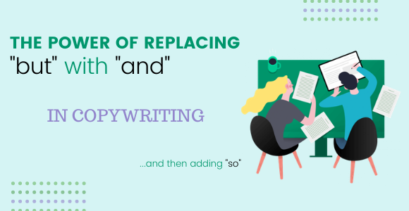 The Power of Replacing “but” With “and” in Copywriting