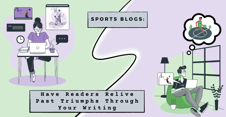 Sports Blogs: Have Readers Relive Past Triumphs Through Your Writing