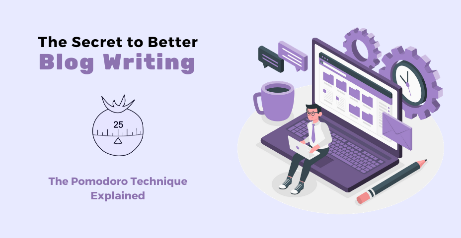 The Secret to Better Blog Writing: The Pomodoro Technique Explained