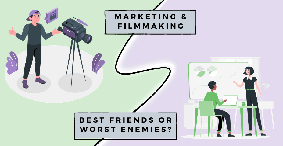 Marketing – Filmmaking’s Best Friend or Worst Enemy