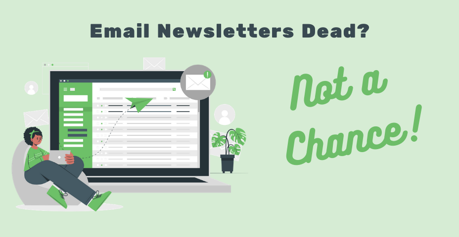 Are Email Newsletters Dead? Statistics Say: Not a Chance