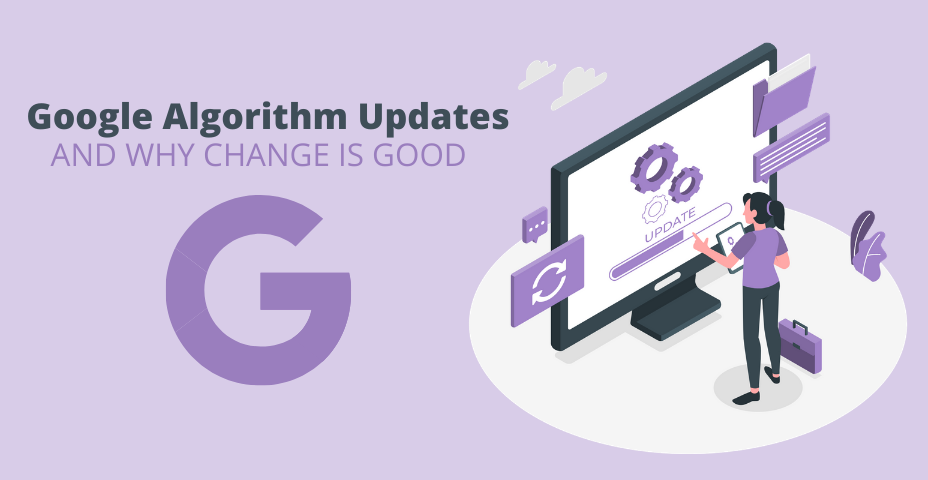 Algorithm Updates & Why Change Is Good